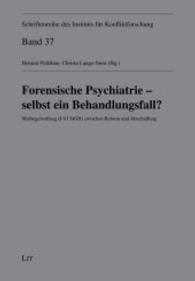 Forensische Psychiatrie - selbst ein Behandlungsfall? : Maßregelvollzug (§ 63 StGB) zwischen Reform und Abschaffung (Schriftenreihe des Instituts für Konfliktforschung Bd.37) （2015. 270 S. 21.0 cm）