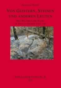 Von Geistern, Steinen und anderen Leuten : Das Weltbild der Baure im bolivianischen Tiefland (Ethnologische Studien Bd.46) （2016. 416 S. 21.0 cm）