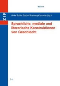 Sprachliche, mediale und literarische Konstruktionen von Geschlecht (Focus Gender Bd.18) （2015. 384 S. 21.0 cm）