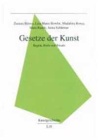 Gesetze der Kunst : Regeln, Recht und Rituale (Kunstgeschichte .100) （2018. 248 S. 21.0 cm）
