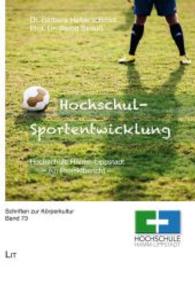 Hochschul-Sportentwicklung : Hochschule Hamm-Lippstadt - ein Projektbericht (Schriften zur Körperkultur Bd.73) （2015. 152 S. 23,5 cm）