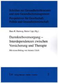 Darmkrebsversorgung - Interdependenzen zwischen Versicherung und Therapie (Schriften zur Gesundheitsökonomie und zum Gesundheitsmanagement Bd.2) （2015. 100 S. 21.0 cm）
