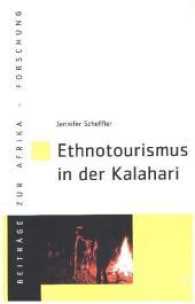 Ethnotourismus in der Kalahari (Beiträge zur Afrikaforschung .65) （2017. 452 S. 23.0 cm）