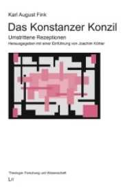 Das Konstanzer Konzil : Umstrittene Rezeptionen （2016. 218 S. 23.5 cm）