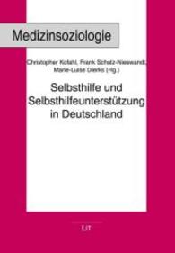 Selbsthilfe und Selbsthilfeunterstützung in Deutschland (Medizinsoziologie 24) （2016. 352 S. 21.0 cm）