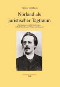 Norland als juristischer Tagtraum : Rechtsutopien und Rechtsdystopien in Karl Mays Roman "Scepter und Hammer" (humaniora - Kleine Schriften .2) （2016. 80 S. 21.0 cm）