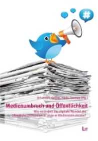 Medienumbruch und Öffentlichkeit : Wie verändert der digitale Wandel die öffentliche Diskussion in unserer Mediendemokratie? (Medienpraxis Bd.9) （2016. 64 S. 21,5 cm）