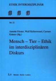 Mensch - Tier - Ethik im interdisziplinären Diskurs (Ethik interdisziplinär .22) （2017. 214 S. 21.0 cm）