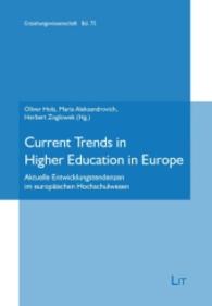 Current Trends in Higher Education in Europe : Aktuelle Entwicklungstendenzen im europäischen Hochschulwesen (Erziehungswissenschaft .75) （2016. 448 S. 21.0 cm）