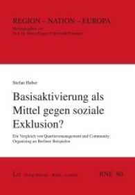 Basisaktivierung als Mittel gegen soziale Exklusion? : Ein Vergleich von Quartiersmanagement und Community Organizing an Berliner Beispielen (Region - Nation - Europa .80) （2016. 348 S. 21.0 cm）