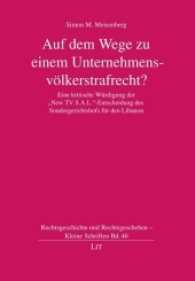 Auf dem Wege zu einem Unternehmensvölkerstrafrecht? : Eine kritische Würdigung der "New TV S.A.L."-Entscheidung des Sondergerichtshofs für den Libanon (Rechtsgeschichte und Rechtsgeschehen - Kleine Schriften Bd.46) （2016. 132 S. 21.0 cm）