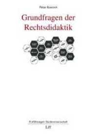 Grundfragen der Rechtsdidaktik : Wer soll wozu, von wem, was, wann, mit wem, wie, womit und wo lernen? (Münsteraner Einführungen, Rechtswissenschaft 8) （2016. 96 S. 21 cm）