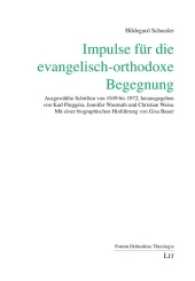 Impulse für die evangelisch-orthodoxe Begegnung : Ausgewählte Schriften von 1949 bis 1972, herausgegeben und mit einer biographischen Hinführung (Forum Orthodoxe Theologie Bd.17) （2016. 252 S. 23.5 cm）