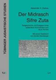 Der Midrasch Sifre Zuta : Textgeschichte und Exegese eines spätantiken Kommentars zum Buch Numeri (Tübinger Judaistische Studien .2) （2017. 520 S. 21 cm）
