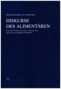 Diskurse des Alimentären : Essen und Trinken aus kultur-, literatur- und sprachwissenschaftlicher Perspektive (Germanistik .49) （2017. 462 S. 23.5 cm）