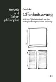 Offenheitszwang : Kritik der Offenheitsästhetik vor dem Hintergrund zeitgenössischer Zeichnung (Ästhetik und Kulturphilosophie .15) （2017. 400 S. 23.5 cm）
