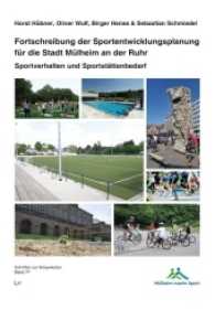 Fortschreibung der Sportentwicklungsplanung für die Stadt Mülheim an der Ruhr : Sportverhalten und Sportstättenbedarf (Schriften zur Körperkultur Bd.77) （2017. 210 S. 29.0 cm）