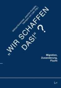 "Wir schaffen das"? : Flucht, Zuwanderung, Migration (Vechtaer Universitätsschriften .39) （2017. 184 S. 23.5 cm）
