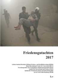 Friedensgutachten 2017 (Friedensgutachten Bd.25) （2017. 310 S. 22.0 cm）