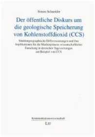 Der öffentliche Diskurs um die geologische Speicherung von Kohlenstoffdioxid (CCS) (Kommunikationswissenschaft .7) （2017. 264 S. 21.0 cm）