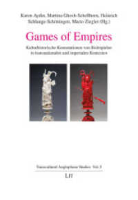 Games of Empires : Kulturhistorische Konnotationen von Brettspielen in transnationalen und imperialen Kontexten (Transcultural Anglophone Studies 5) （2018. 408 S. 21,0 cm）