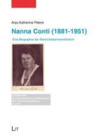 Nanna Conti (1881-1951) : Eine Biographie der Reichshebammenführerin (Schriftenreihe der Stipendiatinnen und Stipendiaten der Friedrich-Ebert-Stiftung 50) （2018. 456 S. 21.0 cm）