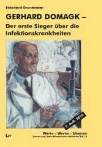Gerhard Domagk - Der erste Sieger über die Infektionskrankheiten (Worte - Werke - Utopien. Thesen und Texte Münsterscher Gelehrter .18) （2. Auflage. 2018. 206 S. 23.5 cm）
