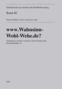 www.Wahnsinn-Wohl-Wehe.de? : Gefangen(e) im Netz zwischen cyber-Forensik und Kriminalpolitik 2.0 (Schriftenreihe des Instituts für Konfliktforschung .40) （2018. 136 S. 21,0 cm）