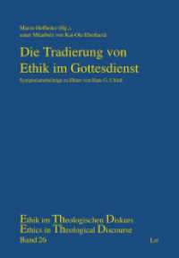 Die Tradierung von Ethik im Gottesdienst : Symposiumsbeiträge zu Ehren von Hans G. Ulrich (Ethik im theologischen Diskurs/ Ethics in Theological Discourse 26) （2019. 320 S. 23,5 cm）
