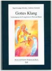 Gottes Klang : Verkündigung des Evangeliums in Wort und Musik (Musik und Religion / Religion und Musik .4) （2018. 344 S. 21,0 cm）