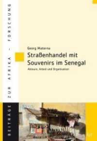 Straßenhandel mit Souvenirs im Senegal : Akteure, Arbeit und Organisation (Beiträge zur Afrikaforschung 91) （2020. 448 S. 23,0 cm）