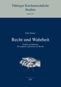Recht und Wahrheit : Freiheit und Wahrheit: Die doppelte Legitimation des Rechts (Tübinger Kirchenrechtliche Studien .18) （2019. 168 S. 23,5 cm）