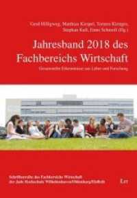 Jahresband 2018 des Fachbereichs Wirtschaft : Gesammelte Erkenntnisse aus Lehre und Forschung (Schriftenreihe des Fachbereichs Wirtschaft der Jade Hochschule 9) （2018. 336 S. 21,0 cm）