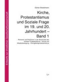 Kirche, Protestantismus und Soziale Frage im 19. und 20. Jahrhundert - Band 1 (Entwürfe zur christlichen Gesellschaftswissenschaft .37) （2018. 416 S. 23,5 cm）