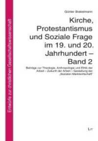 Kirche, Protestantismus und Soziale Frage im 19. und 20. Jahrhundert - Band 2 (Entwürfe zur christlichen Gesellschaftswissenschaft .38) （2018. 288 S. 23,5 cm）