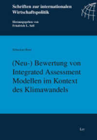 (Neu-) Bewertung von Integrated Assessment Modellen im Kontext des Klimawandels (Schriften zur internationalen Wirtschaftspolitik .11) （2019. 104 S. 23,5 cm）