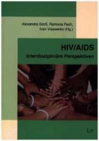 HIV/AIDS : Interdisziplinäre Perspektiven (Medizin 22) （2020. 240 S. 21,0 cm）