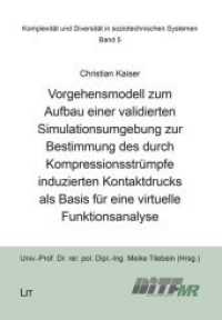 Vorgehensmodell zum Aufbau einer validierten Simulationsumgebung zur Bestimmung des durch Kompressionsstrümpfe induziert (Komplexität und Diversität in soziotechnischen Systemen .5) （2019. 176 S. 21,0 cm）