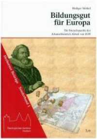 Bildungsgut für Europa - Die Encyclopaedia des Johann Heinrich Alsted von 1630 : Sonderband 1 (Herborner Beiträge) （2019. 56 S. 29,7 cm）