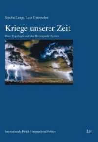 Kriege unserer Zeit : Eine Typologie und der Brennpunkt Syrien (Internationale Politik / International Politics .33) （2018. 144 S. 21,0 cm）