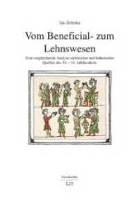 Vom Beneficial- zum Lehnswesen : Eine vergleichende Analyse s&auml;chsischer und b&ouml;hmischer Quellen des 10. - 14. Jahrhunderts (Geschichte 167) （2019. 224 S. 23,5 cm）
