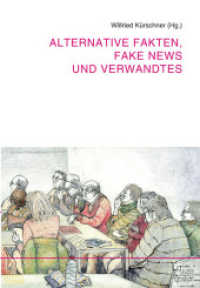 Alternative Fakten, Fake News und Verwandtes : Wissenschaft und Öffentlichkeit (Vechtaer Universitätsschriften .41) （2019. 224 S. 23,5 cm）