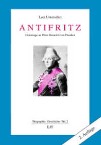 Antifritz : Hommage an Prinz Heinrich von Preußen (Biographie: Geschichte .2) （2. Aufl. 2019. 136 S. 21,0 cm）