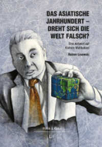 Das asiatische Jahrhundert - dreht sich die Welt falsch? : Eine Antwort auf Kishore Mahbubani (Politik & Kultur .14) （2019. 112 S. 21,0 cm）