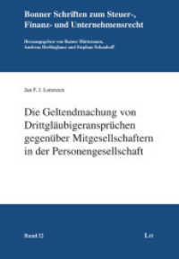 Die Geltendmachung von Drittgläubigeransprüchen gegenüber Mitgesellschaftern in der Personengesellschaft (Bonner Schriften zum Steuer-, Finanz- und Unternehmensrecht .32) （2019. 272 S. 23,5 cm）