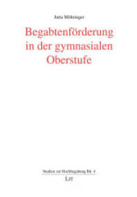 Begabtenförderung in der gymnasialen Oberstufe (Studien zur Hochbegabung 4) （2019. 312 S. 21,0 cm）