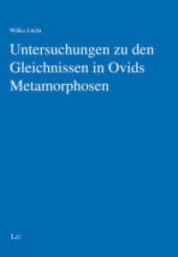 Untersuchungen zu den Gleichnissen in Ovids Metamorphosen (Literaturwissenschaft 16) （2019. 288 S. 21,0 cm）