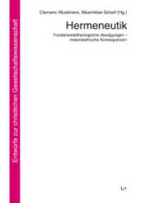 Hermeneutik : Fundamentaltheologische Abwägungen - materialethische Konsequenzen (Entwürfe zur christlichen Gesellschaftswissenschaft 39) （2019. 208 S. 23,5 cm）