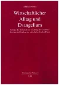 Wirtschaftlicher Alltag und Evangelium : Beiträge der Wirtschaft zur Erfahrung des Glaubens - Beiträge des Glaubens zur wirtschaftsethischen Praxis (Theologische Plädoyers 10) （2019. 144 S. 21,0 cm）