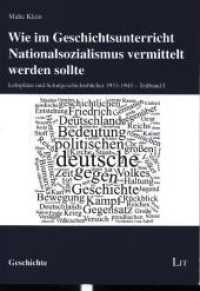 Wie im Geschichtsunterricht Nationalsozialismus vermittelt werden sollte,, 2 Bde.; . : Lehrpläne und Schulgeschichtsbücher 1933-1945 (Geschichte 175) （2020. 744 S. 21,0 cm）